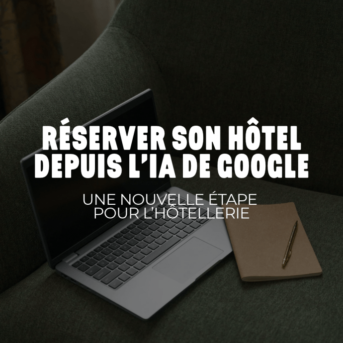 Réserver un hôtel directement dans l’IA de Google : ce que cela change pour les hôteliers